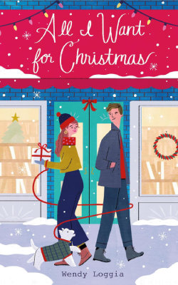 All I Want for Chritmas by Wendy Loggia